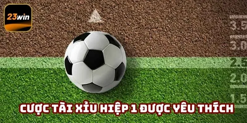 Cược O/U hiệp 1 được yêu thích đặc biệt